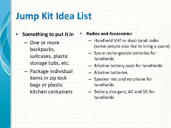 Jump Kit Idea List • Something to put it in – One or more