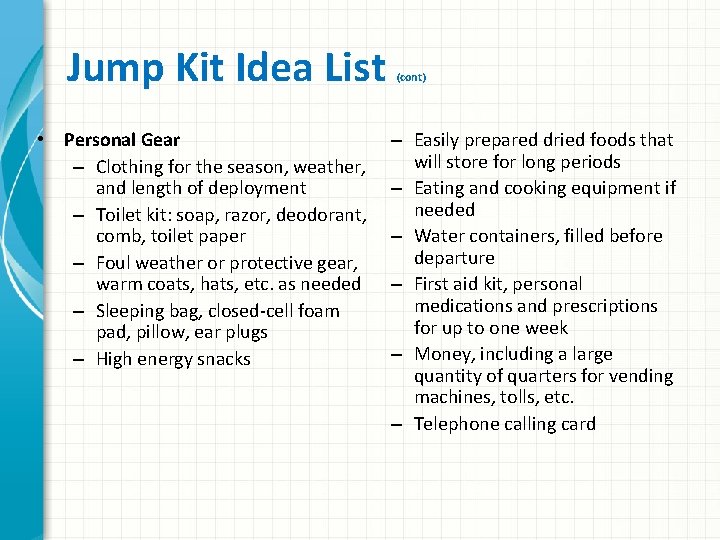 Jump Kit Idea List • Personal Gear – Clothing for the season, weather, and