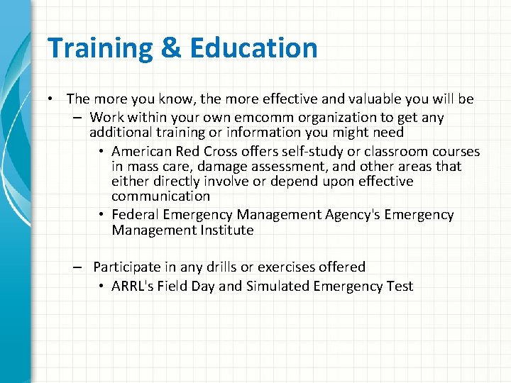 Training & Education • The more you know, the more effective and valuable you