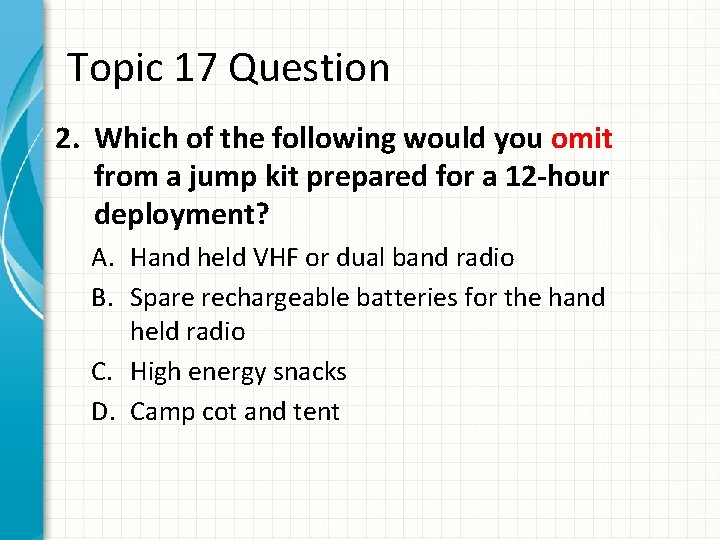 Topic 17 Question 2. Which of the following would you omit from a jump
