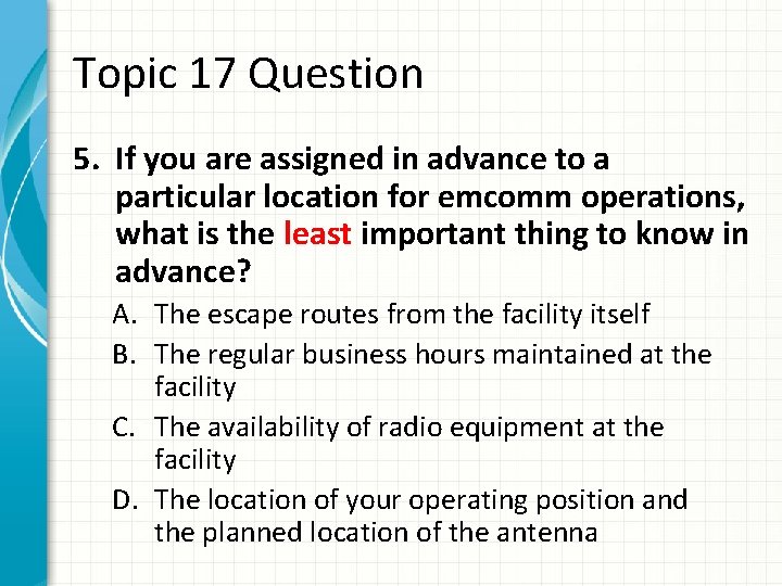 Topic 17 Question 5. If you are assigned in advance to a particular location