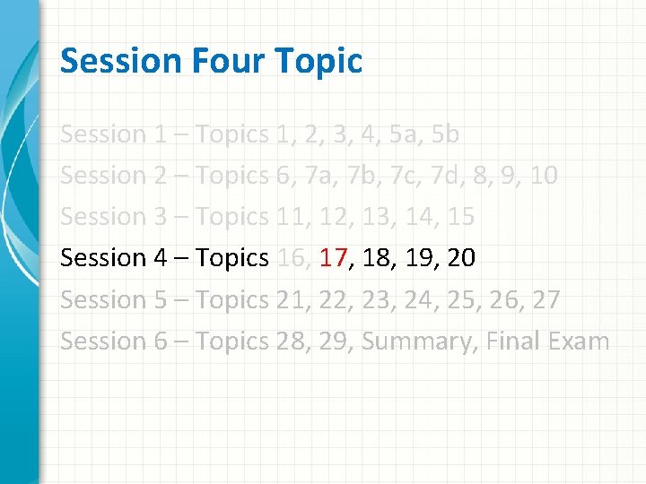 Session Four Topic Session 1 – Topics 1, 2, 3, 4, 5 a, 5