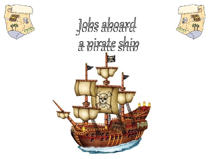 Jobs aboard a pirate ship 