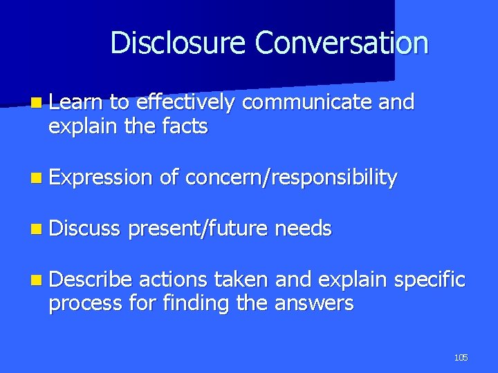 Disclosure Conversation n Learn to effectively communicate and explain the facts n Expression n