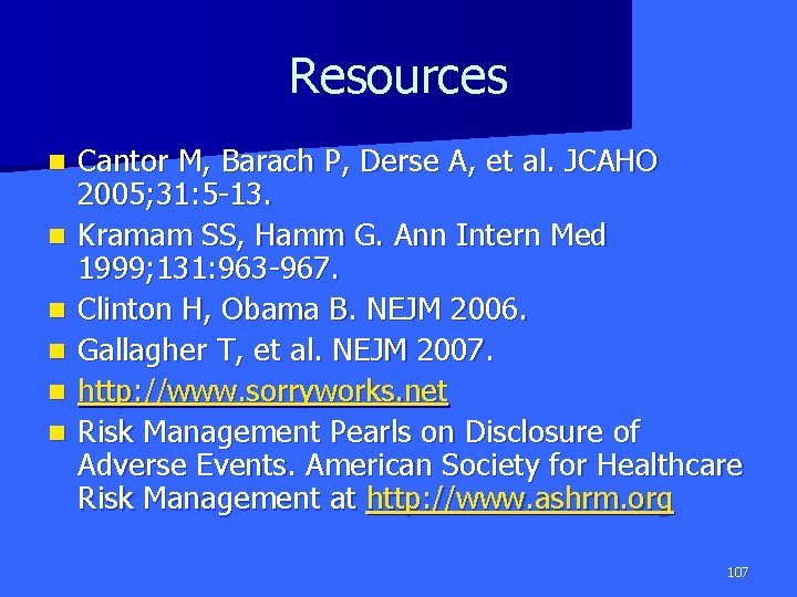 Resources n n n Cantor M, Barach P, Derse A, et al. JCAHO 2005;