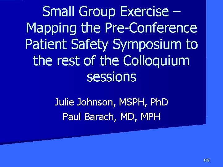 Small Group Exercise – Mapping the Pre-Conference Patient Safety Symposium to the rest of