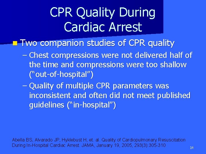 CPR Quality During Cardiac Arrest n Two companion studies of CPR quality – Chest