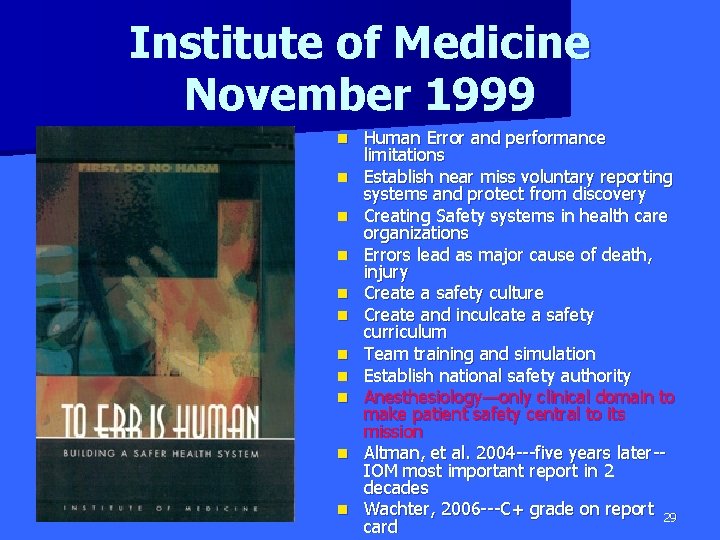 Institute of Medicine November 1999 n n n Human Error and performance limitations Establish