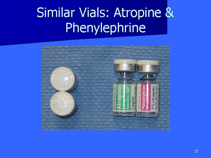 Similar Vials: Atropine & Phenylephrine 37 