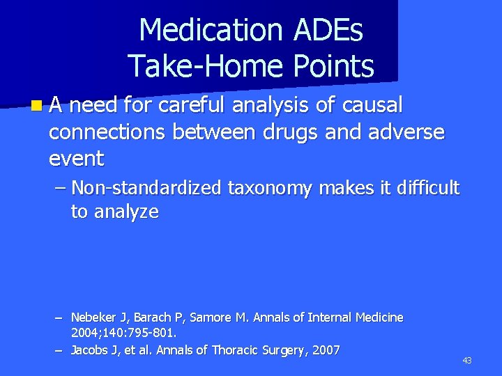 Medication ADEs Take-Home Points n. A need for careful analysis of causal connections between