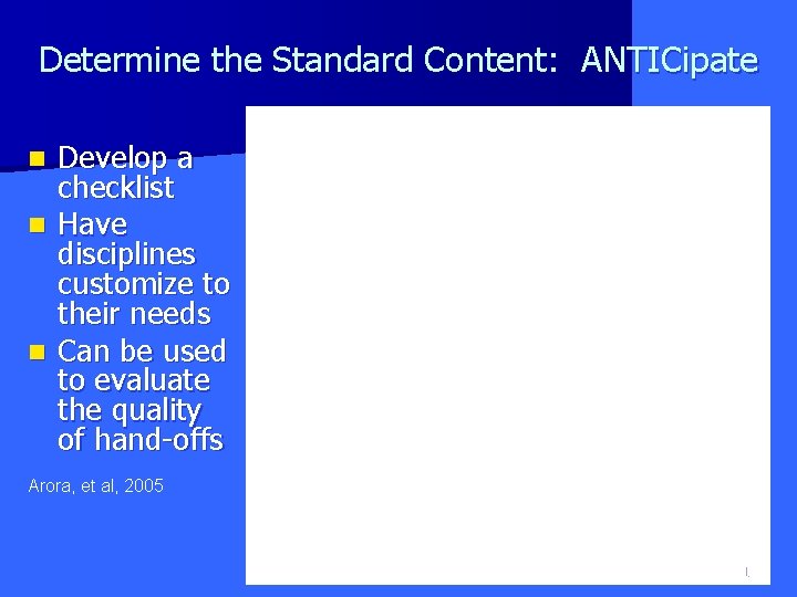 Determine the Standard Content: ANTICipate Develop a checklist n Have disciplines customize to their