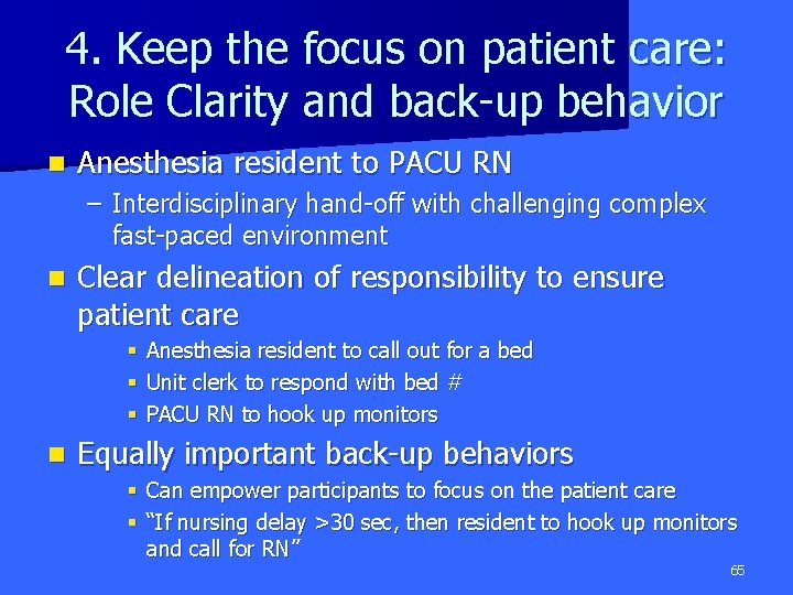 4. Keep the focus on patient care: Role Clarity and back-up behavior n Anesthesia