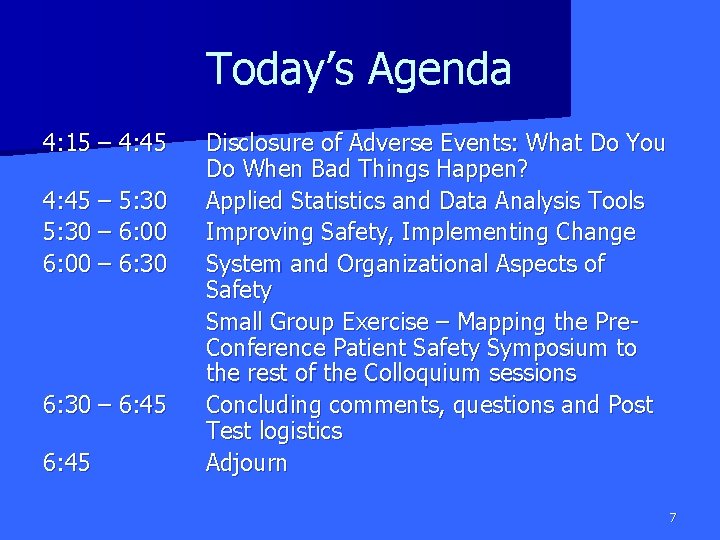 Today’s Agenda 4: 15 – 4: 45 – 5: 30 – 6: 00 –