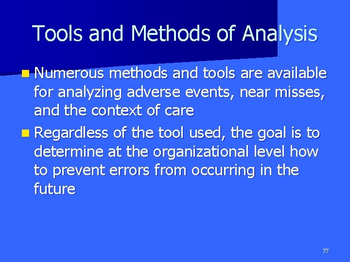 Tools and Methods of Analysis n Numerous methods and tools are available for analyzing