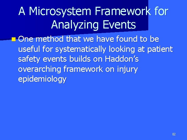 A Microsystem Framework for Analyzing Events n One method that we have found to