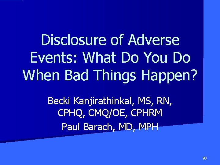 Disclosure of Adverse Events: What Do You Do When Bad Things Happen? Becki Kanjirathinkal,