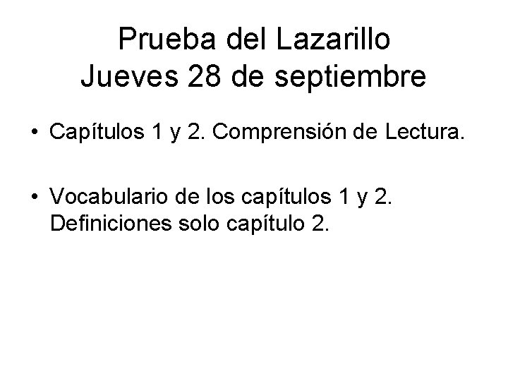 Prueba del Lazarillo Jueves 28 de septiembre • Capítulos 1 y 2. Comprensión de