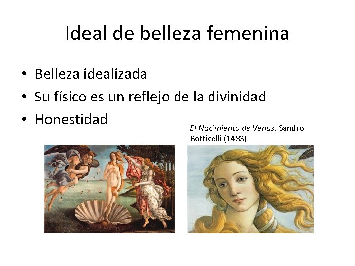 Ideal de belleza femenina • Belleza idealizada • Su físico es un reflejo de