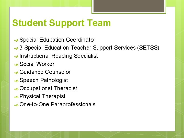 Student Support Team Special Education Coordinator 3 Special Education Teacher Support Services (SETSS) Instructional