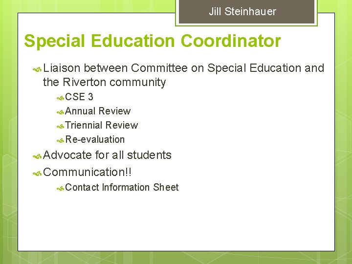 Jill Steinhauer Special Education Coordinator Liaison between Committee on Special Education and the Riverton