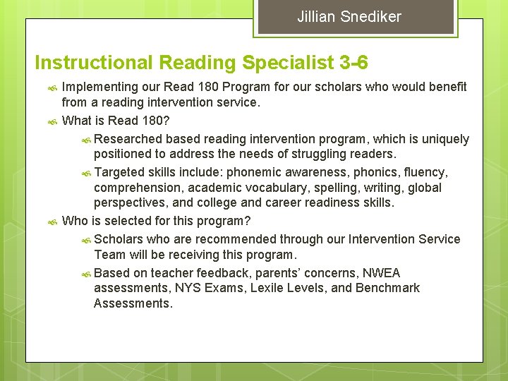 Jillian Snediker Instructional Reading Specialist 3 -6 Implementing our Read 180 Program for our
