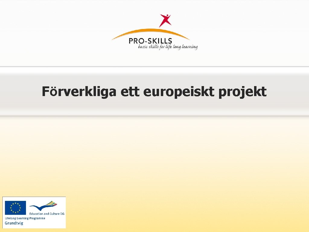 Förverkliga ett europeiskt projekt 