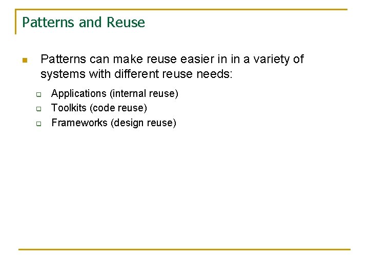 Patterns and Reuse n Patterns can make reuse easier in in a variety of Patterns and Reuse n Patterns can make reuse easier in in a variety of