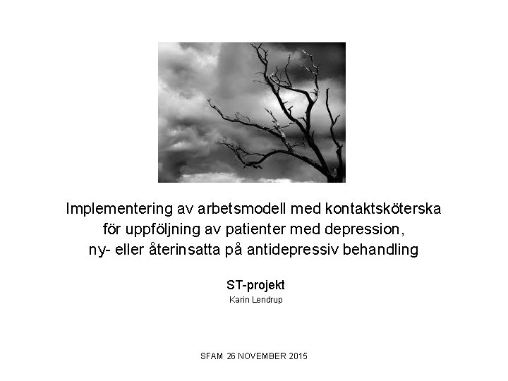 Implementering av arbetsmodell med kontaktsköterska för uppföljning av patienter med depression, ny- eller återinsatta