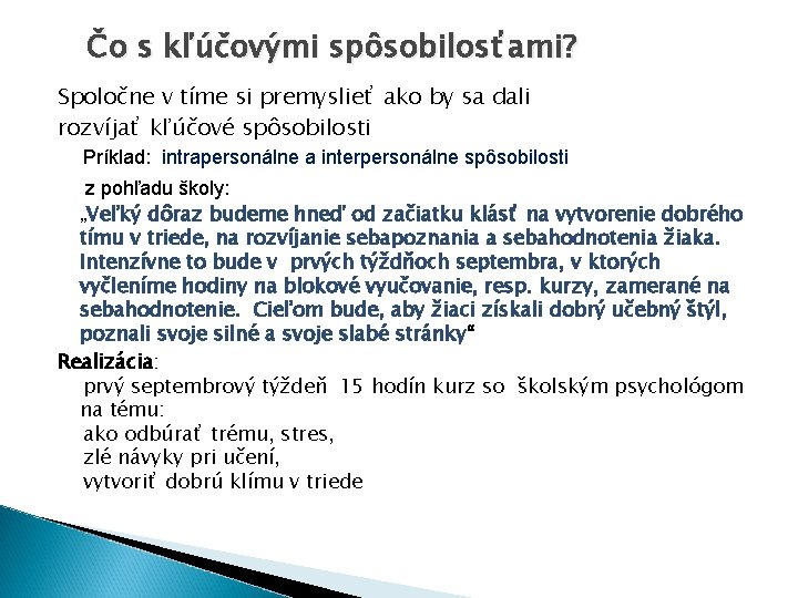 Čo s kľúčovými spôsobilosťami? Spoločne v tíme si premyslieť ako by sa dali rozvíjať