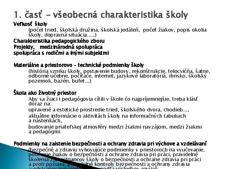 1. časť – všeobecná charakteristika školy Veľkosť školy (počet tried, školská družina, školská jedáleň,