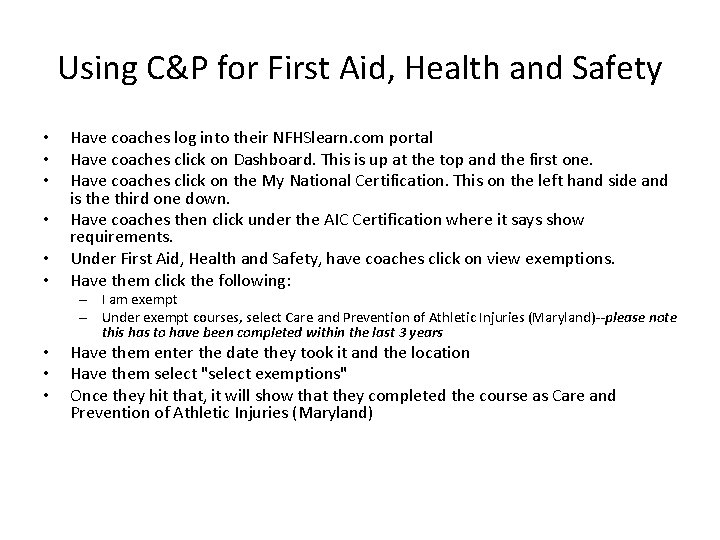 Using C&P for First Aid, Health and Safety • • • Have coaches log