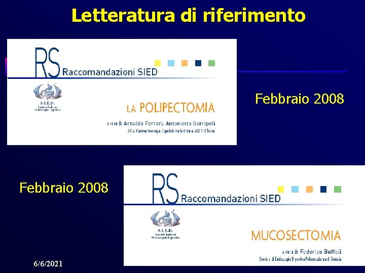 Letteratura di riferimento Febbraio 2008 6/6/2021 