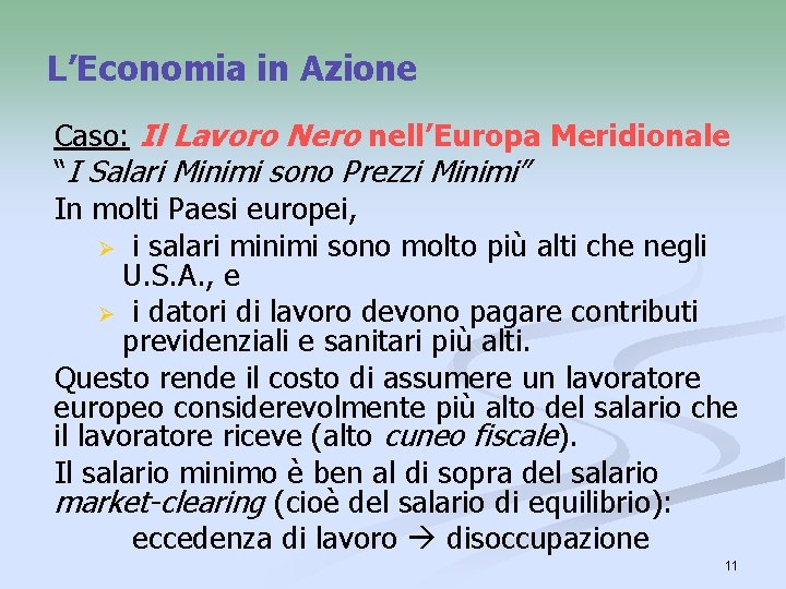 L’Economia in Azione Caso: Il Lavoro Nero nell’Europa Meridionale “I Salari Minimi sono Prezzi