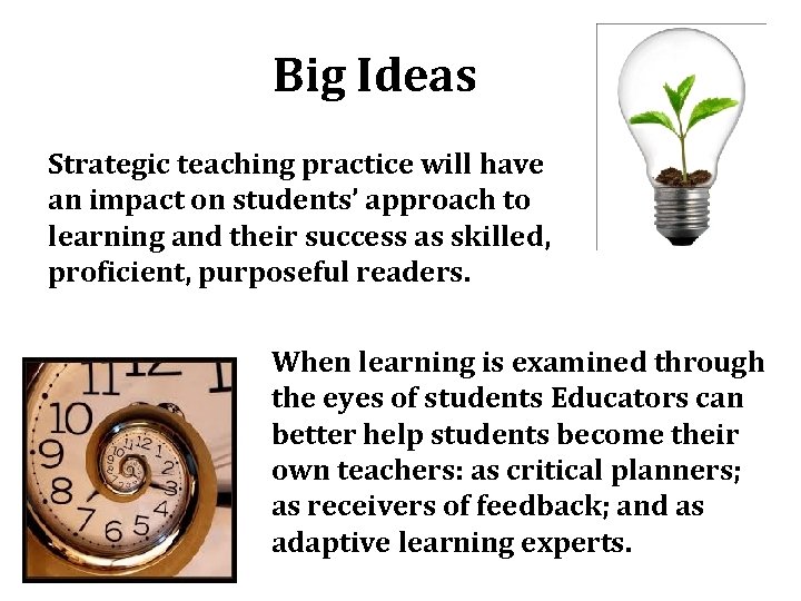Big Ideas Strategic teaching practice will have an impact on students’ approach to learning