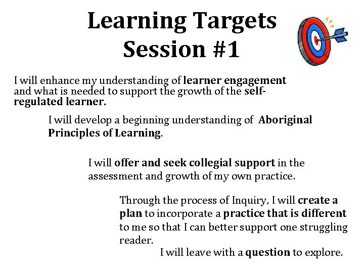 Learning Targets Session #1 I will enhance my understanding of learner engagement and what