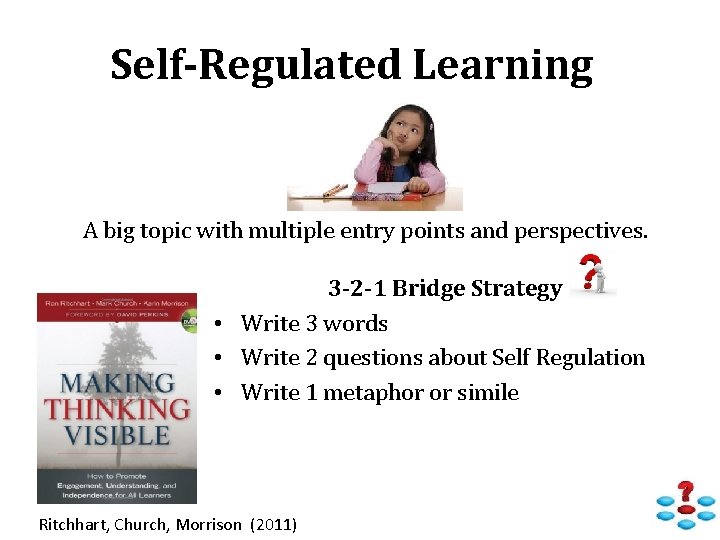 Self-Regulated Learning A big topic with multiple entry points and perspectives. 3 -2 -1