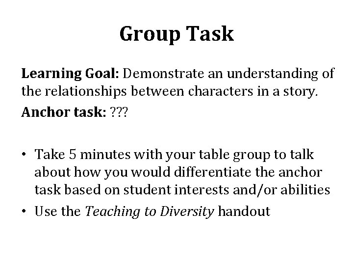 Group Task Learning Goal: Demonstrate an understanding of the relationships between characters in a