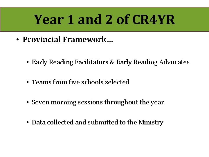 Year 1 and 2 of CR 4 YR • Provincial Framework… • Early Reading