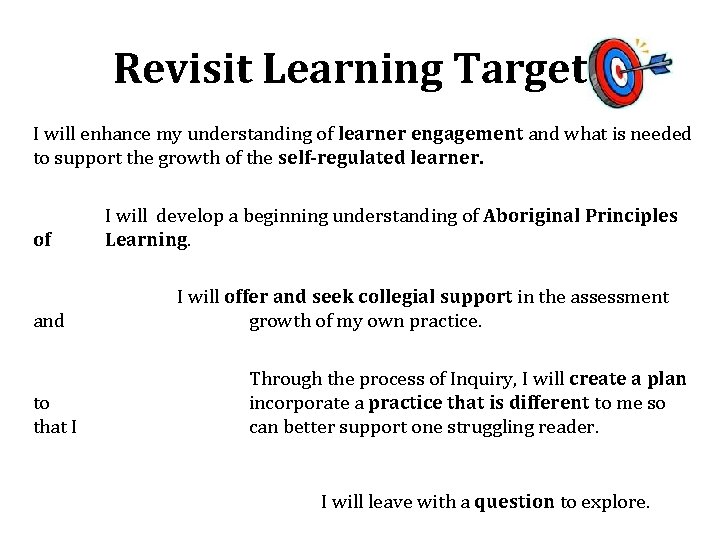 Revisit Learning Targets I will enhance my understanding of learner engagement and what is