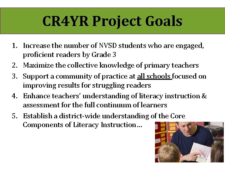 CR 4 YR Project Goals 1. Increase the number of NVSD students who are