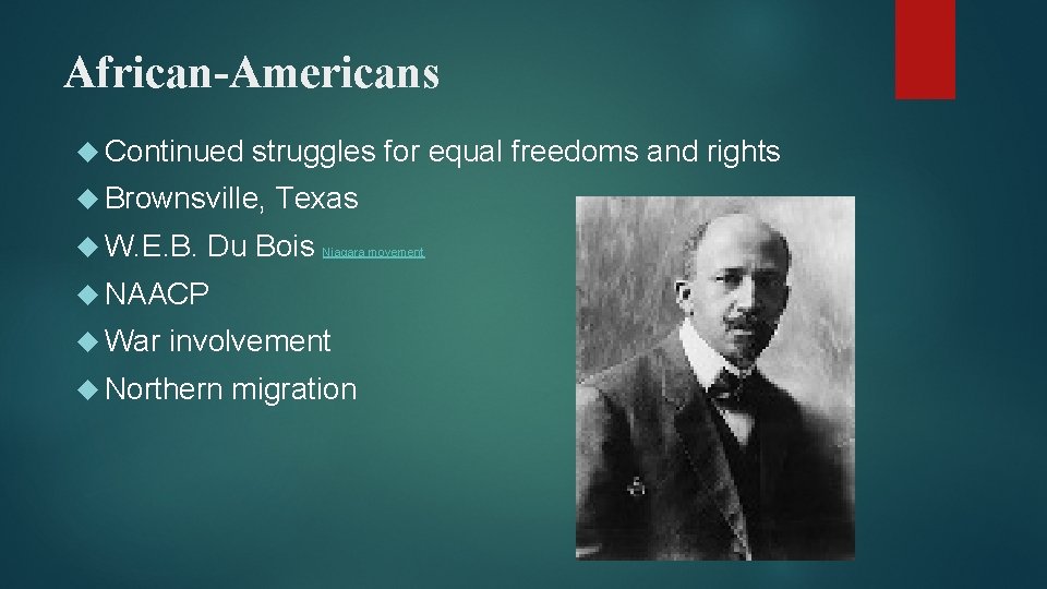 African-Americans Continued struggles for equal freedoms and rights Brownsville, W. E. B. Texas Du