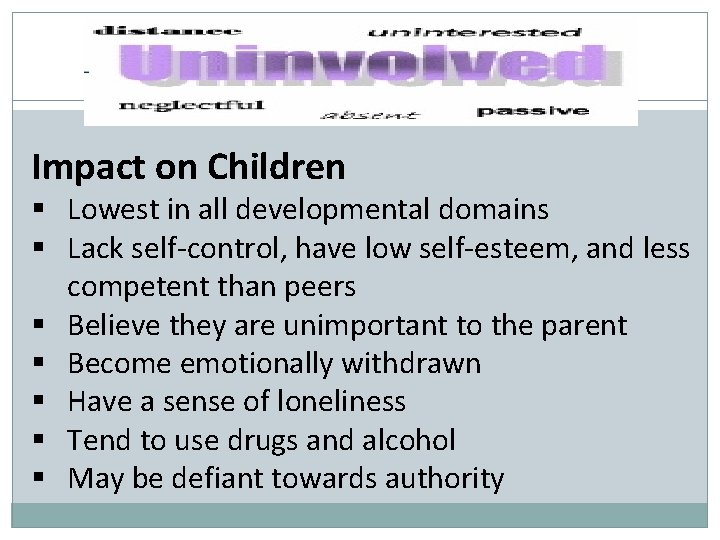 Impact on Children § Lowest in all developmental domains § Lack self-control, have low