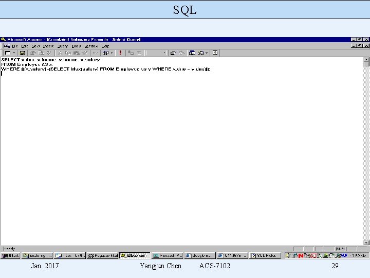 SQL Jan. 2017 Yangjun Chen ACS-7102 29 