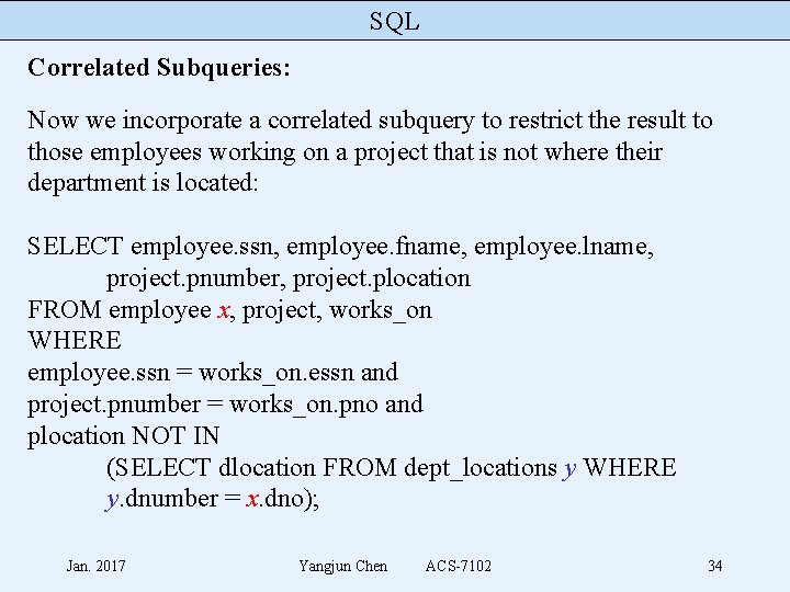 SQL Correlated Subqueries: Now we incorporate a correlated subquery to restrict the result to