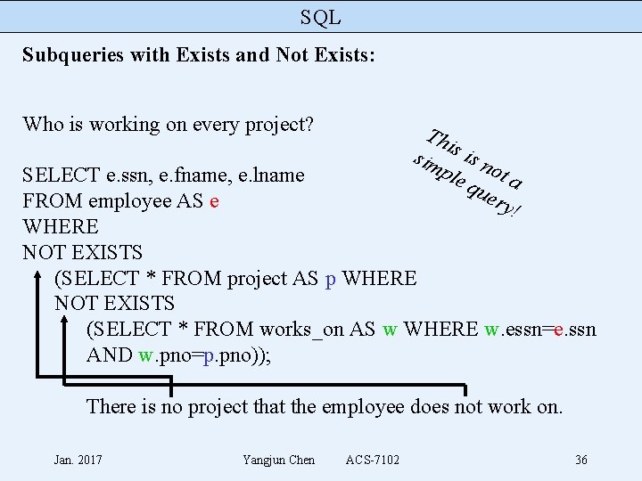 SQL Subqueries with Exists and Not Exists: Who is working on every project? Th