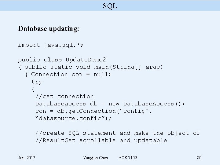 SQL Database updating: import java. sql. *; public class Update. Demo 2 { public