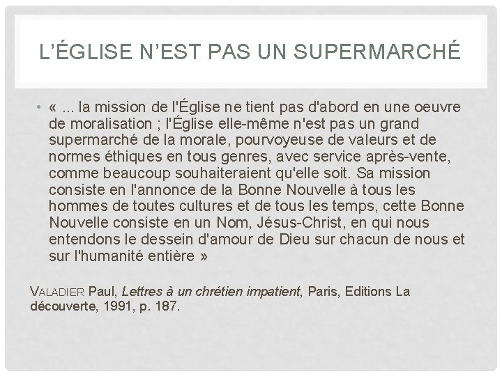 L’ÉGLISE N’EST PAS UN SUPERMARCHÉ • «. . . la mission de l'Église ne