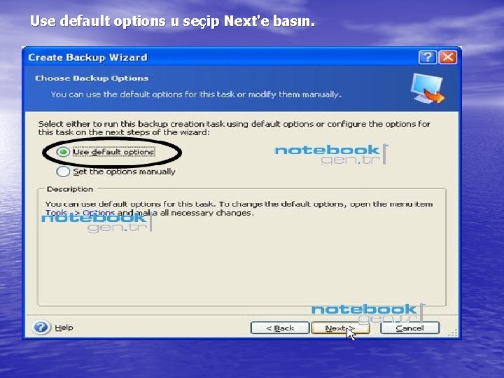 Use default options u seçip Next'e basın. 