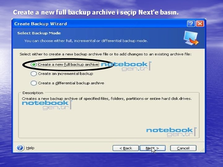Create a new full backup archive i seçip Next'e basın. 