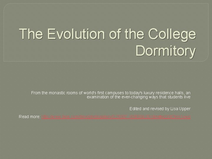 The Evolution of the College Dormitory From the monastic rooms of world's first campuses